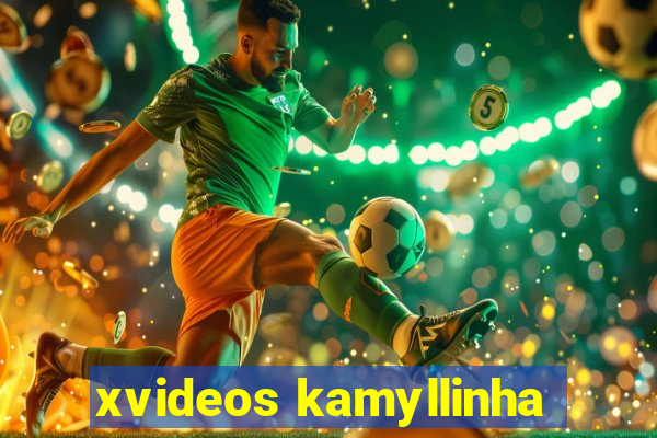 xvideos kamyllinha